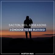 I Choose To Be Blessed