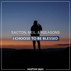 I Choose To Be Blessed