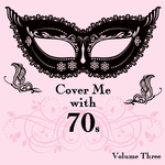 Cover Me With 70s, Vol. 3专辑