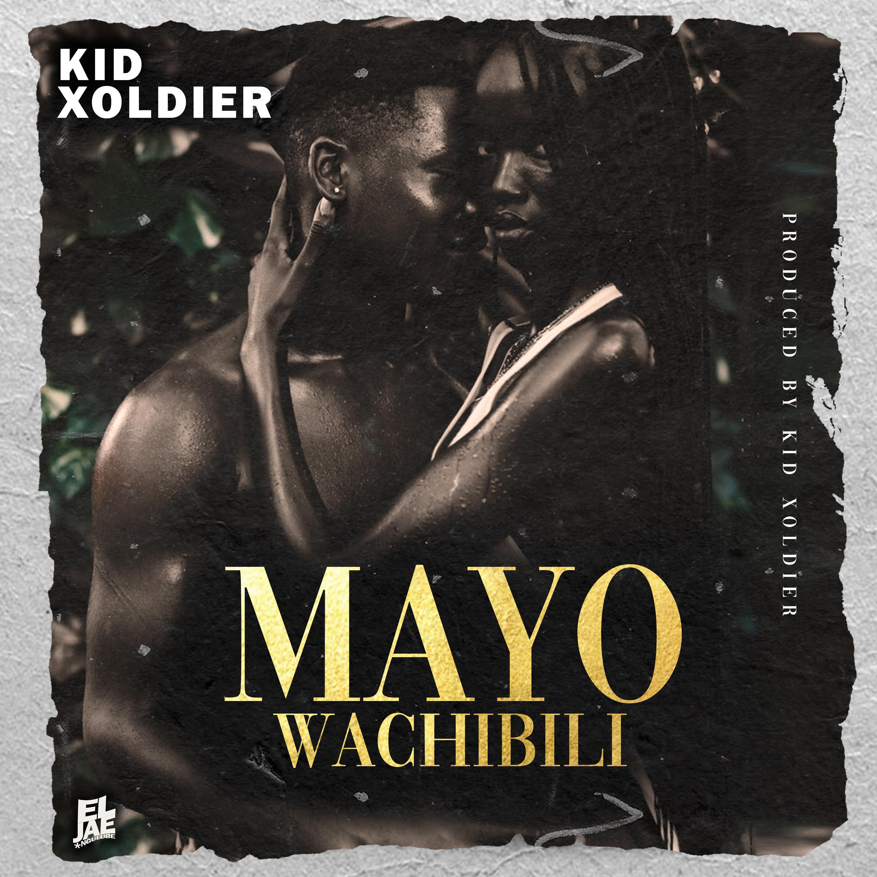 Kid Xoldier - Mayo Wachibili