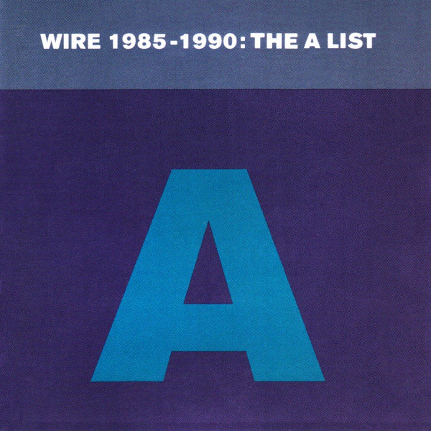 Wire 1985-1990: The A List