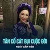 Cẩm Tiên - Tân Cổ Cát Bụi Cuộc Đời