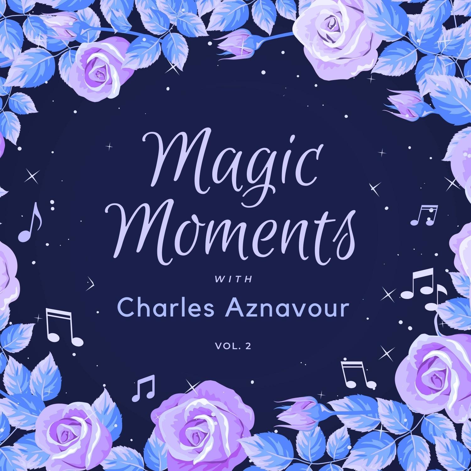 Magic Moments with Charles Aznavour, Vol. 2