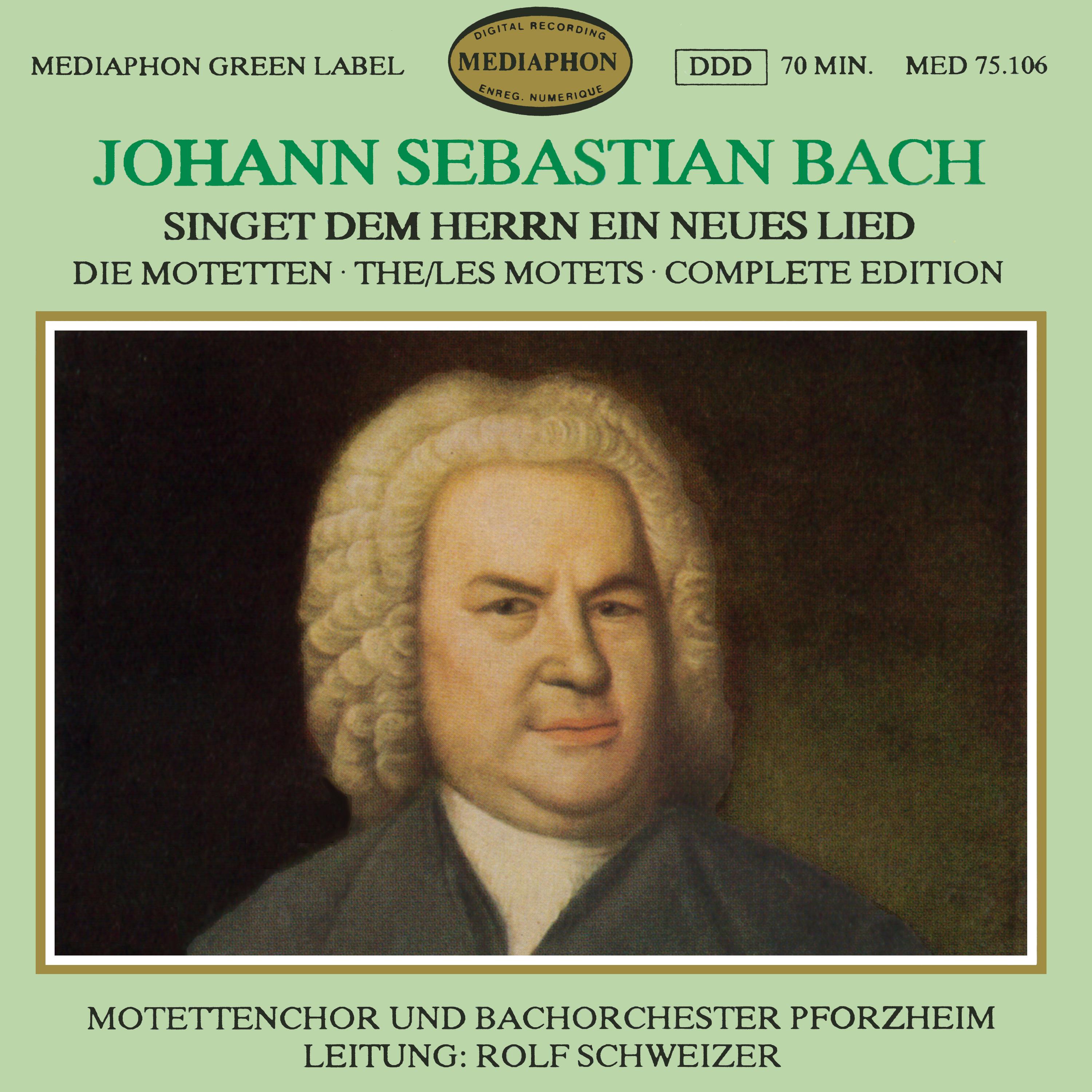 Johann Sebastian Bach: Singet dem Herrn ein neues Lied (The Motets Complete Edition)