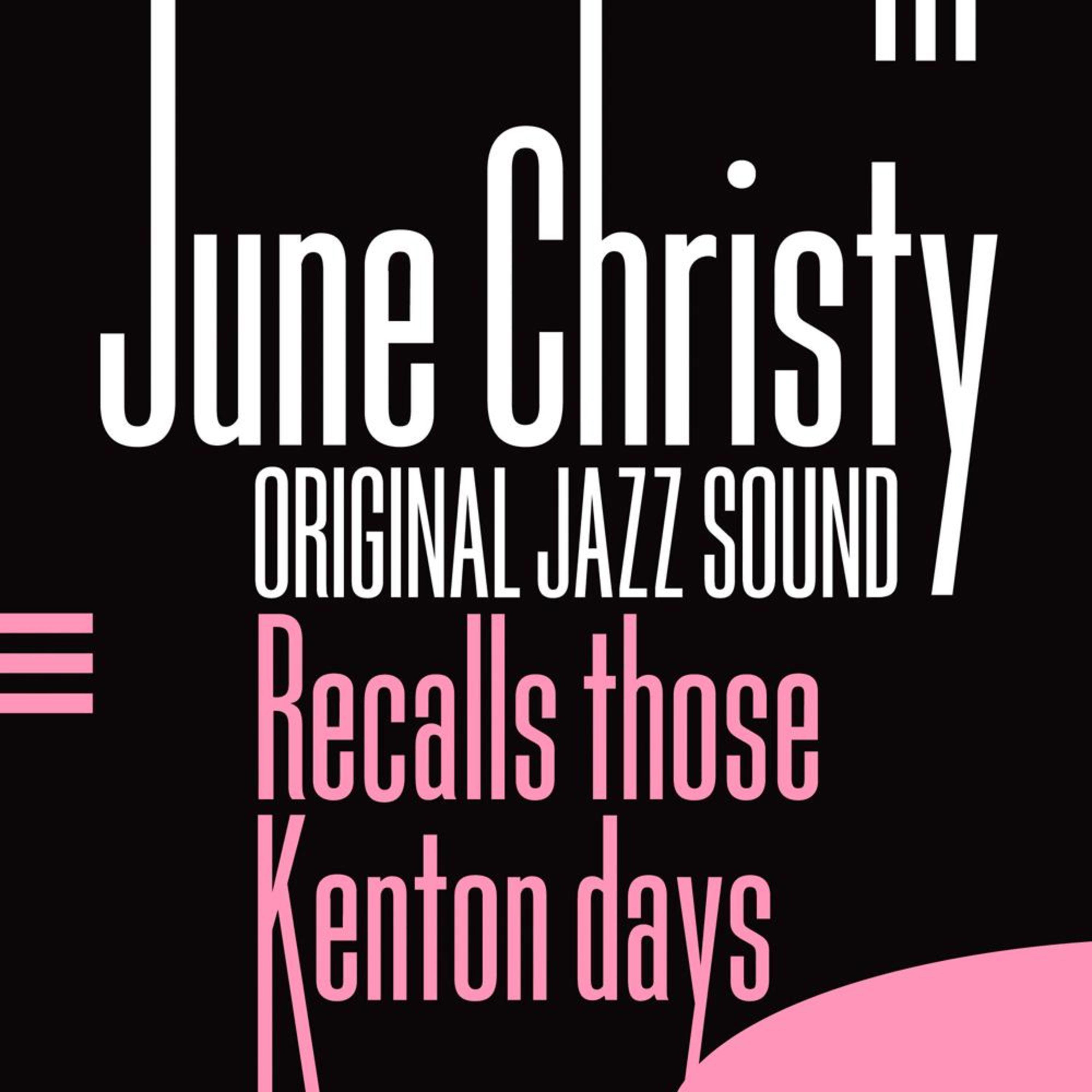 Original Jazz Sound: June Christy Recalls Those Kenton Days