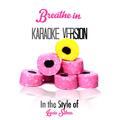Breathe In (In the Style of Lucie Silvas) [Karaoke Version] - Single