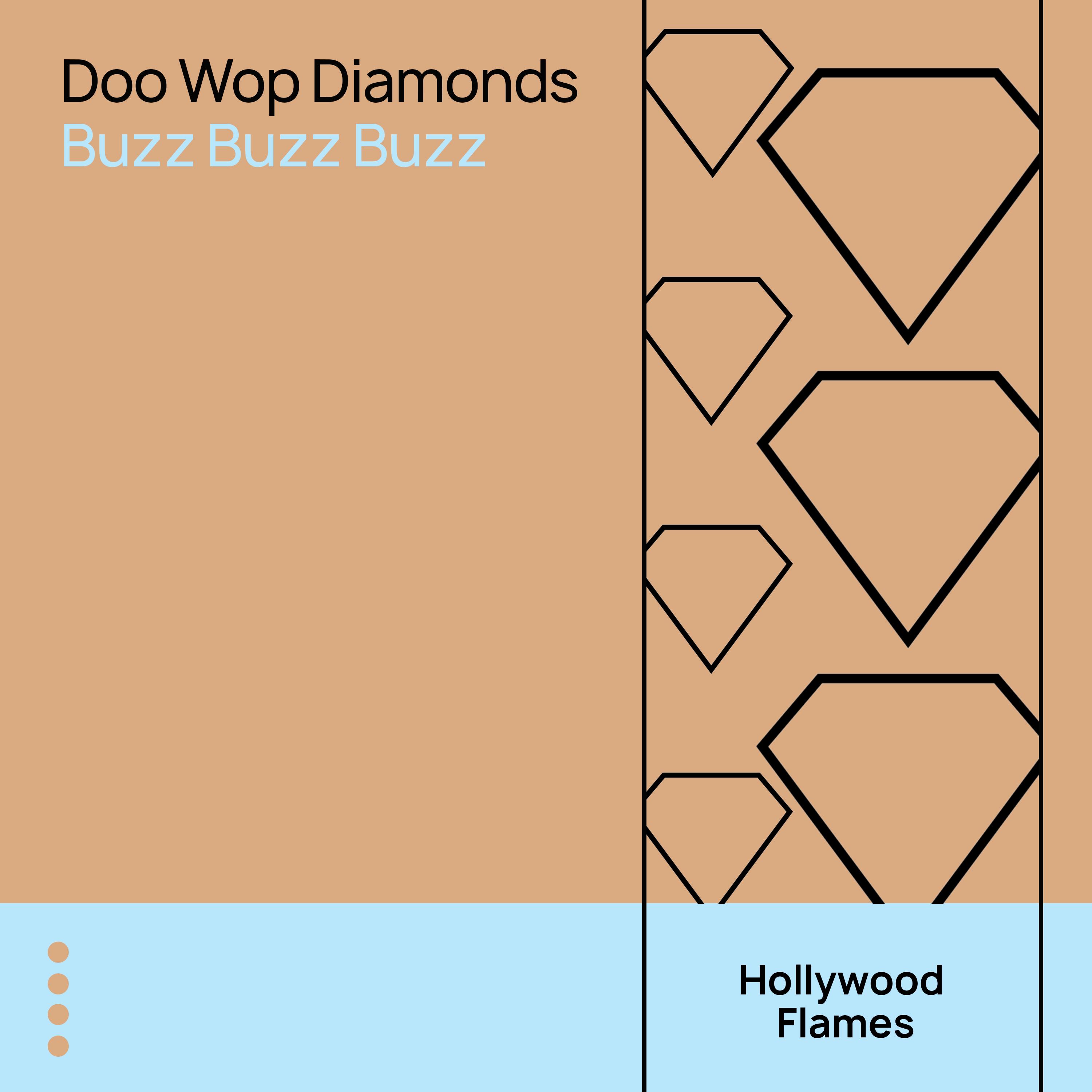 Doo Wop Diamonds - Buzz Buzz Buzz