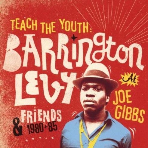 Teach The Youth: Barrington Levy & Friends At Joe Gibbs 1980-85