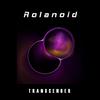 Rolanoid - Transcender