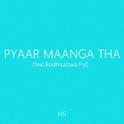 Pyaar Maanga Tha (feat. Bodhisattwa Pal)专辑