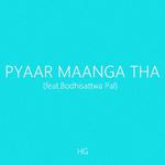 Pyaar Maanga Tha (feat. Bodhisattwa Pal)专辑