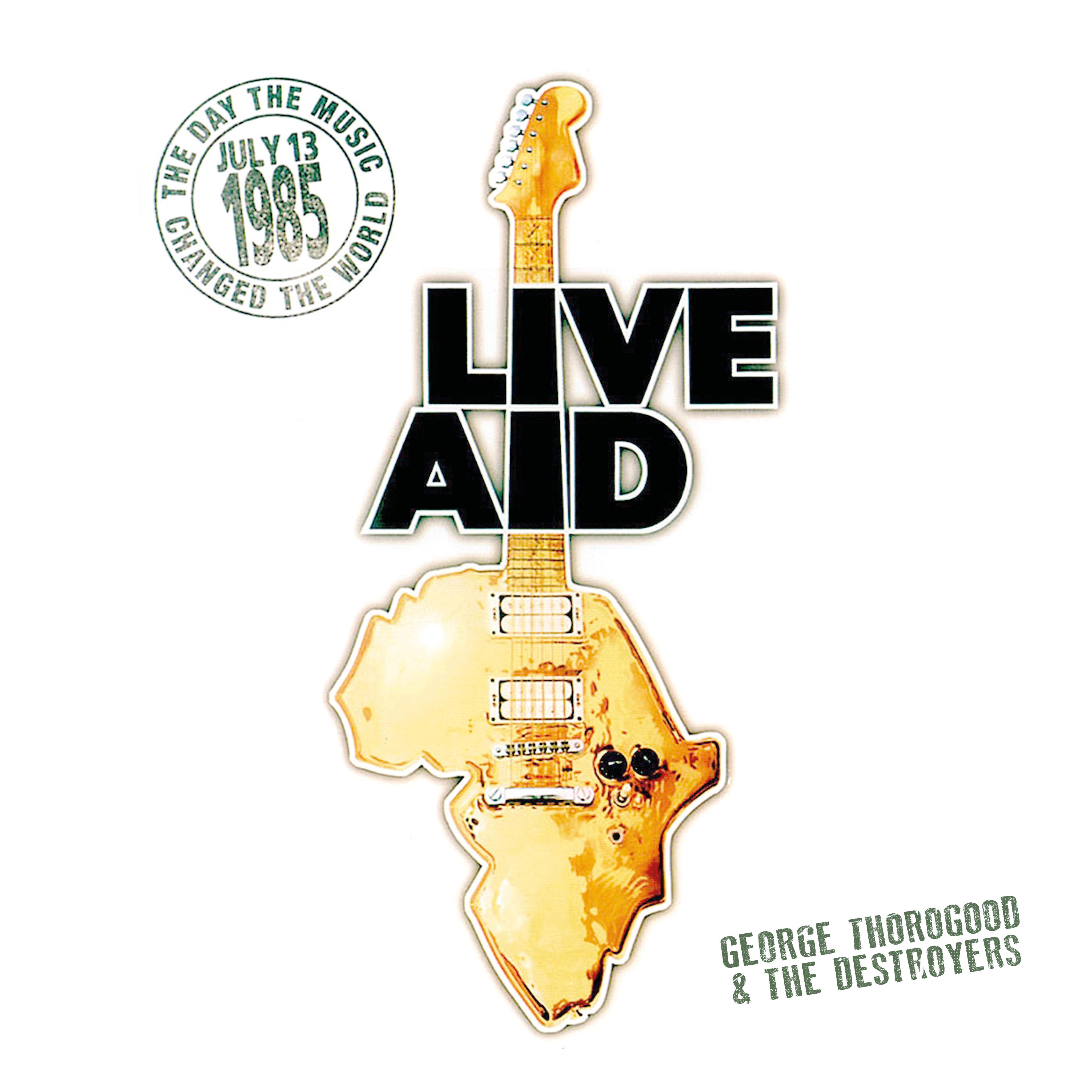 George Thorogood & the Destroyers at Live Aid (Live at John F. Kennedy Stadium, 13th July 1985)