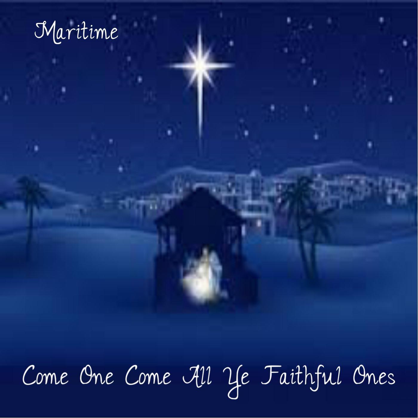 Come One Come All Ye Faithful Ones
