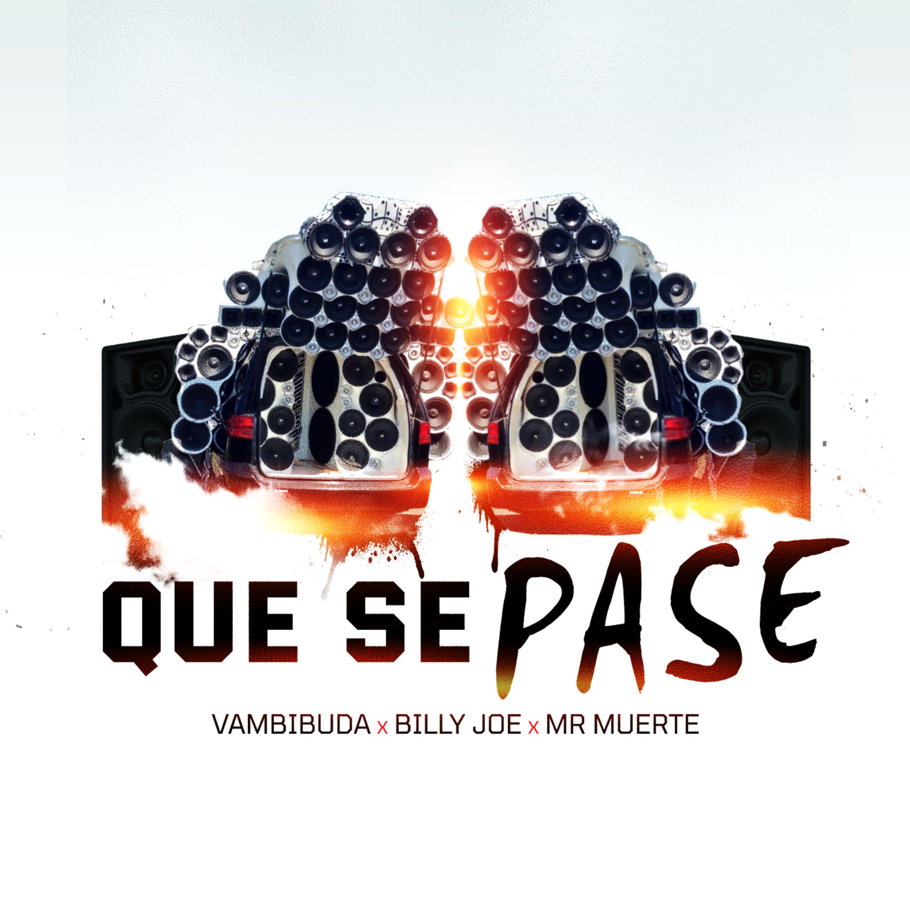 Que Se Pase (feat. MrMuerte & Billy Joe)