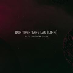 Bên Trên Tầng Lầu Lo-Fi