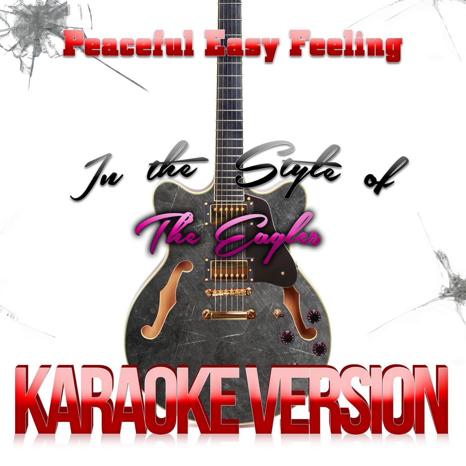 Peaceful Easy Feeling (In the Style of the Eagles) [Karaoke Version] - Single专辑