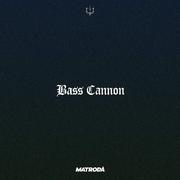 Bass Cannon (Matroda Remix)