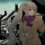 Shoohey PRESENTS VOCAROCK wo Utatte Mita -Vocaloid Screamo Covers-专辑