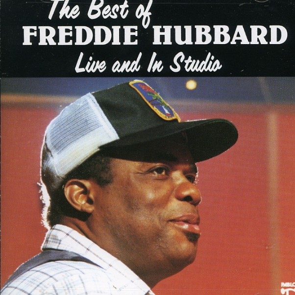 The Best Of Freddie Hubbard Live And In Studio