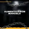 MC Da 12 - Aumenta o Som Marcelo (feat. dj cleitinho sjm)