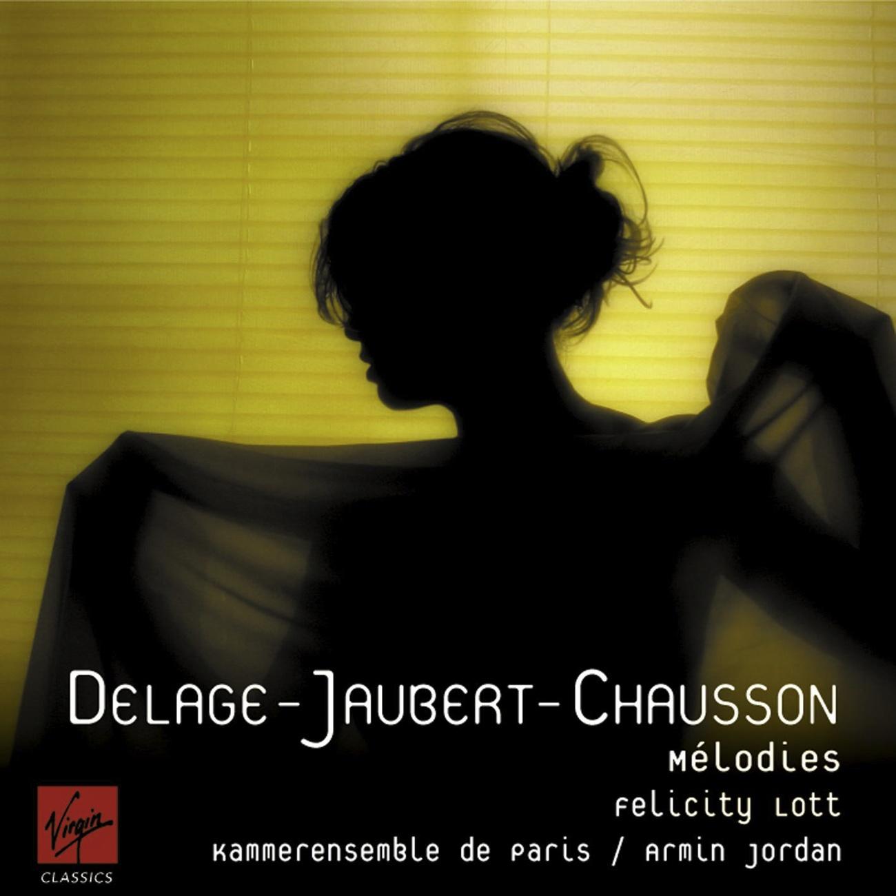 Delage/Jaubert/Chausson: Mélodies