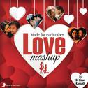 Made For Each Other - Love Mashup (By DJ Kiran Kamath)专辑
