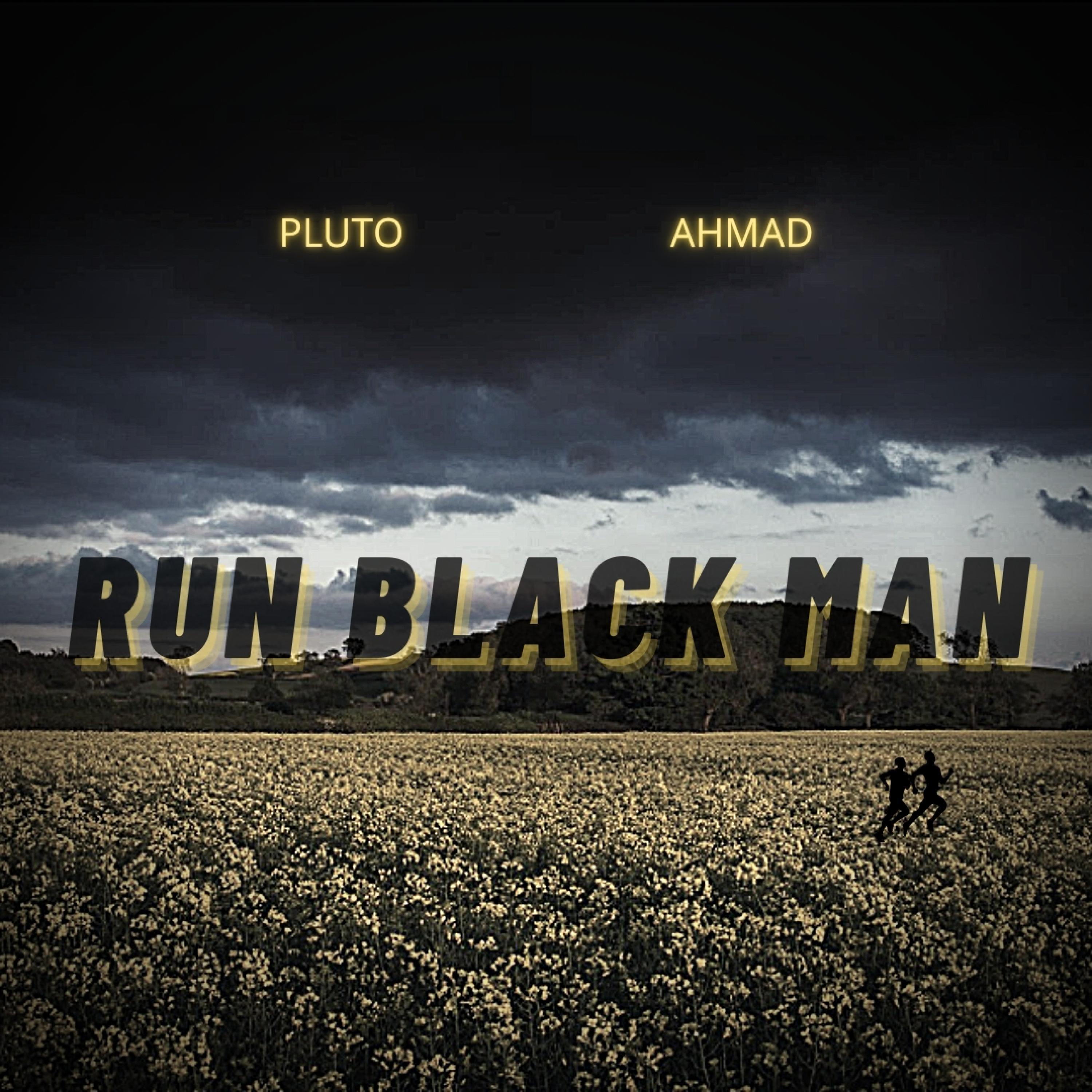 Run Black Man (feat. Ahmad)