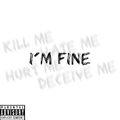 I'M FINE