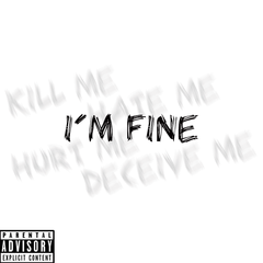 I'M FINE