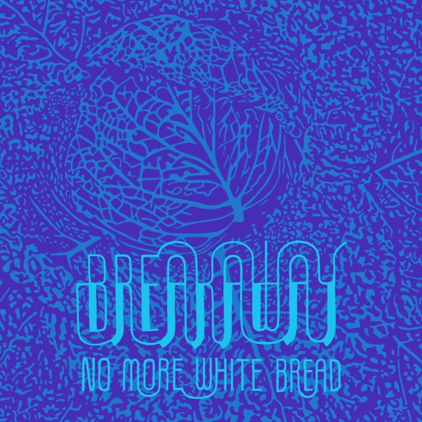 No More White Bread