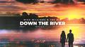 Down The River (feat. Travie's Nightmare)专辑