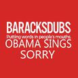 Barack Obama Singing Sorry