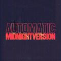 Automatic (Midnight Version)