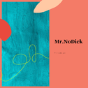 Mr.NoDick(无牛子先生)专辑