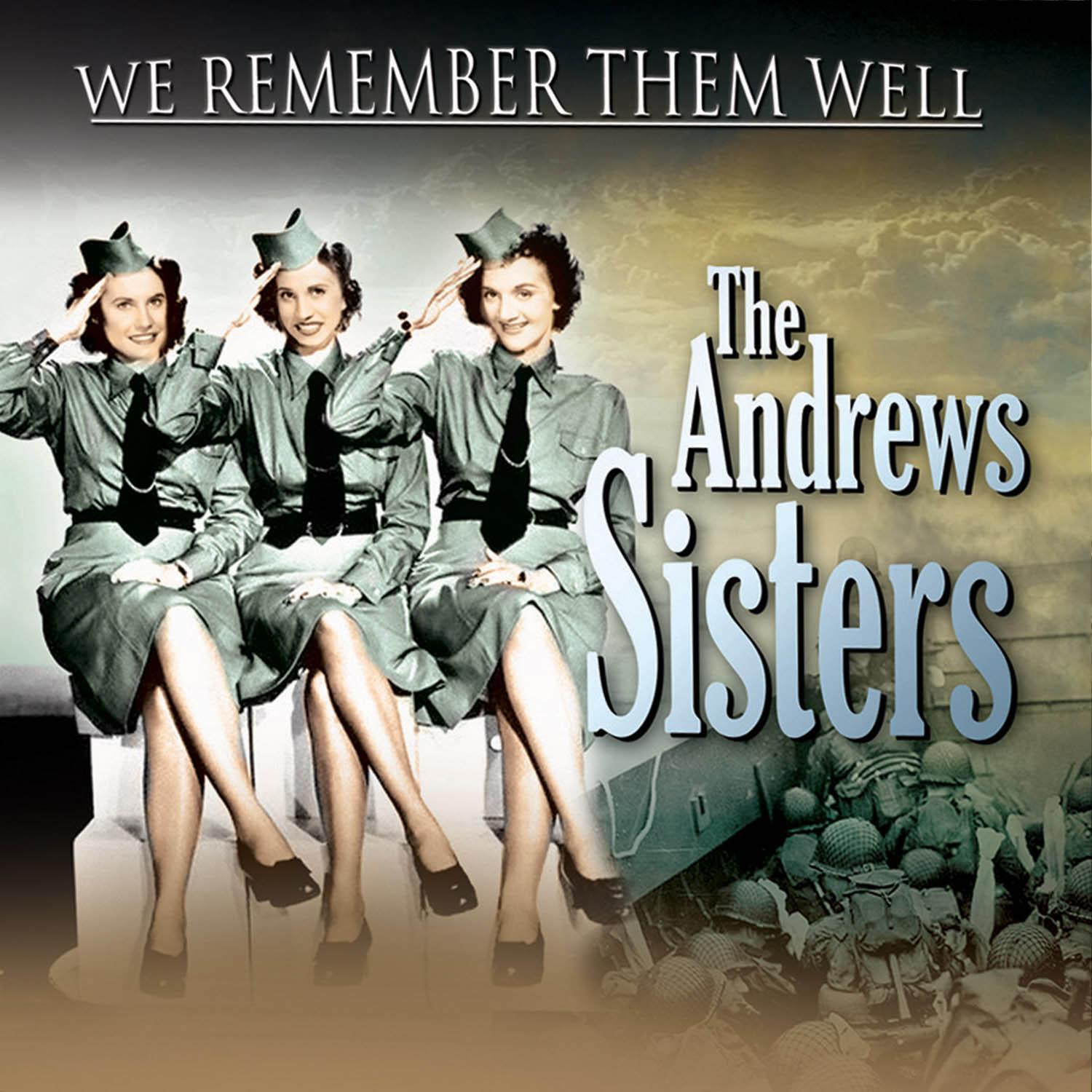 The Andrews Sisters: We Remember Them Well