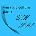 Win style culture part.2