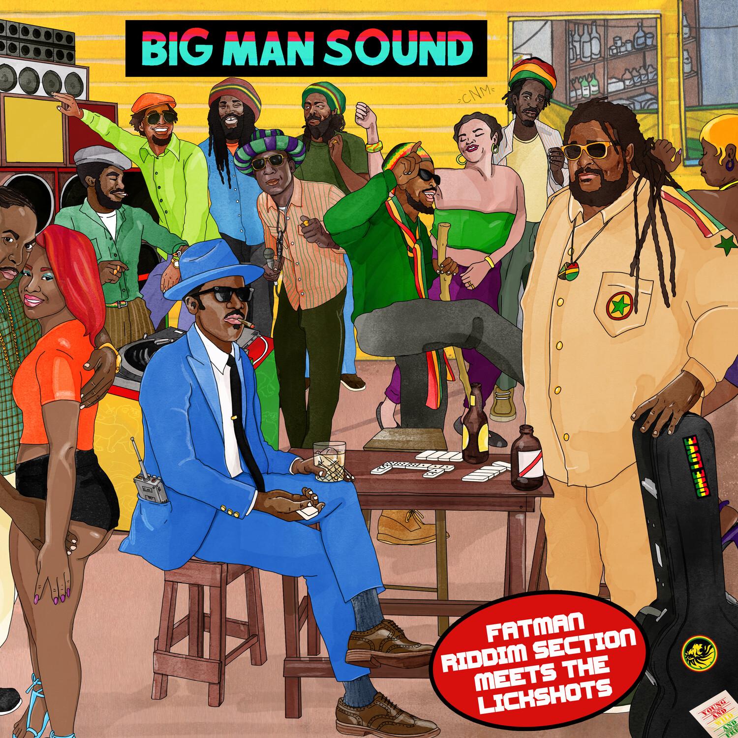 Big Man Sound: Fatman Riddim Section meets The Lickshots