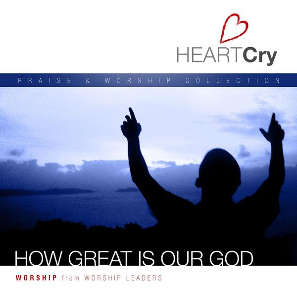 HeartCry Vol. 2: How Great Is Our God