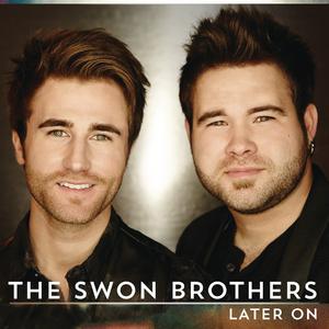 Later On - The Swon Brothers (karaoke) 带和声伴奏
