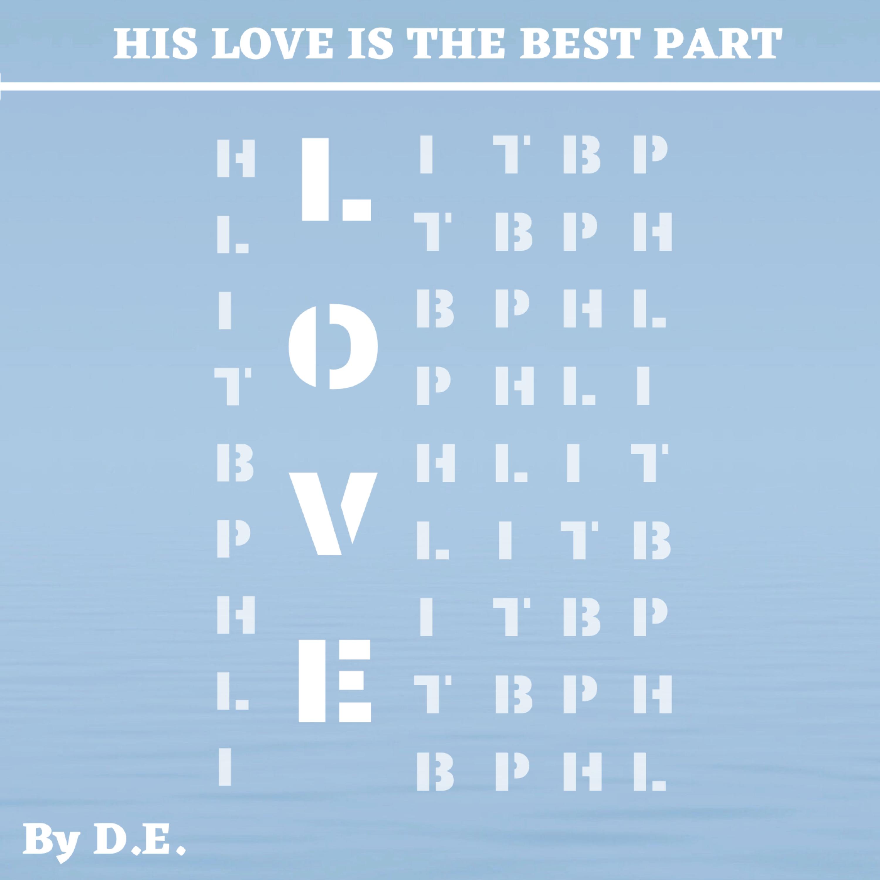His Love Is The Best Part (HLITBP)