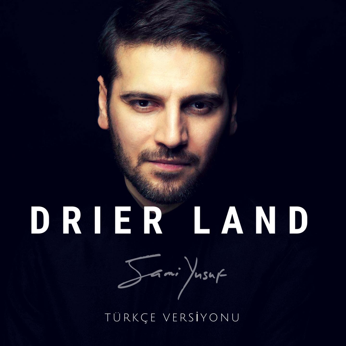 drier land (türk04e versiyonu) - sami yusuf - 单曲 - 网易云