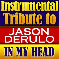 Jason Derulo - In My Head -极品男歌手 伴奏