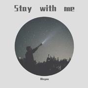 Stay with me