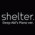 Shelter(Deep-Aki's Piano ver)