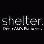 Shelter(Deep-Aki's Piano ver)专辑