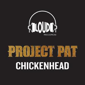 Project Pat & Three 6 Mafia & La Chat - Chickenhead (Karaoke Version) 带和声伴奏 （降2半音）