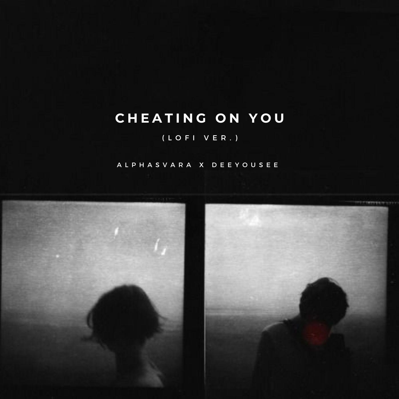 Cheating On You (Lofi Ver.)