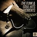 The Funk & Soul Hits Moments