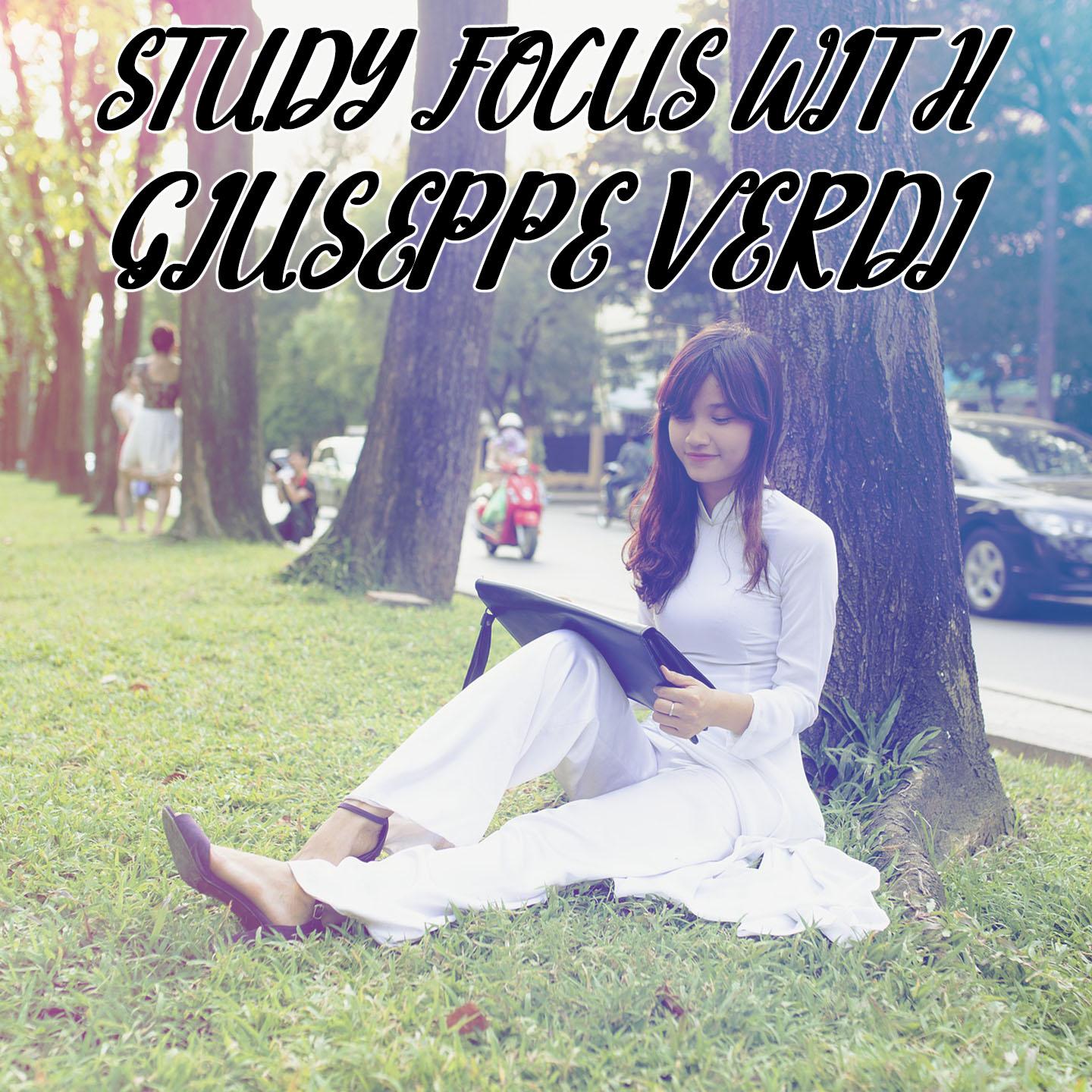 Study Focus With Giuseppe Verdi