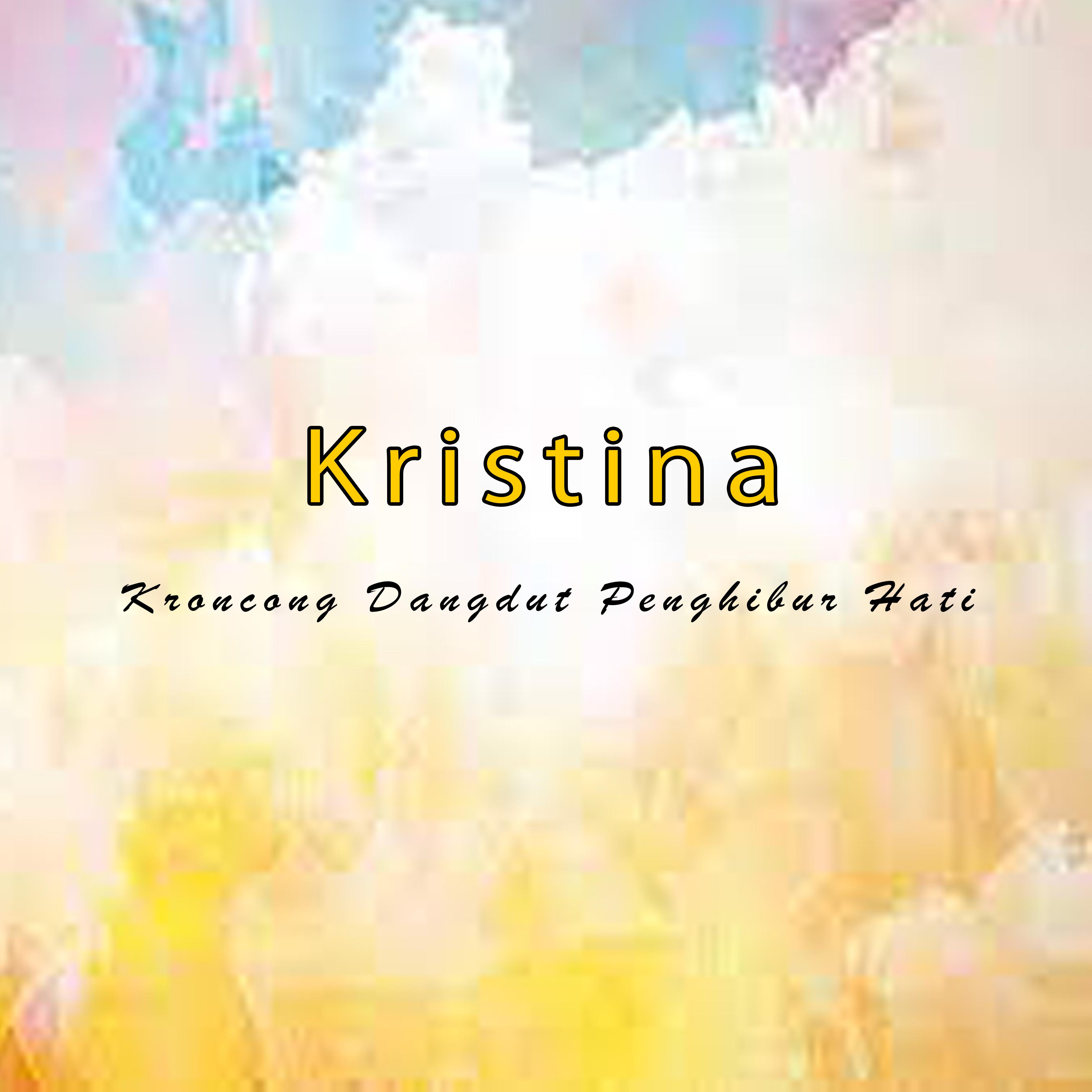 Kristina - Rindu Berat